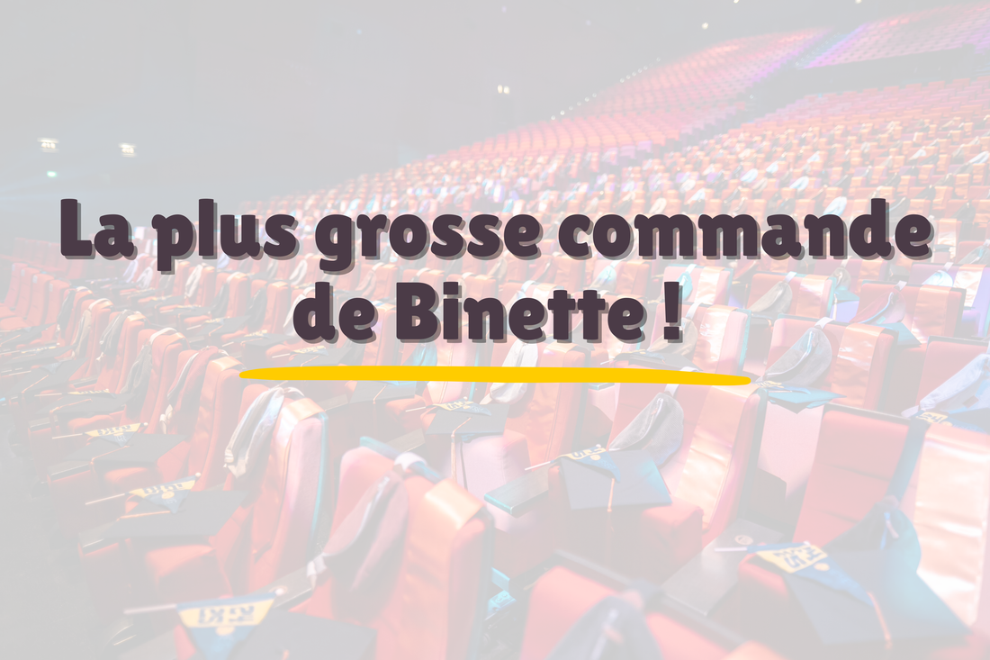 La plus grosse commande de Binette à ce jour !