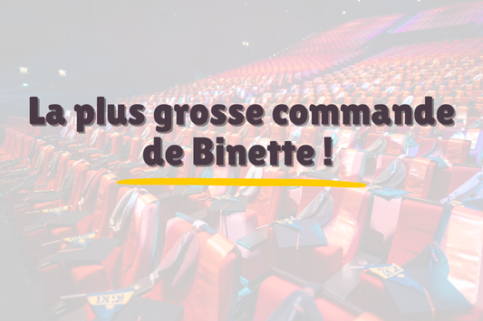 La plus grosse commande de Binette à ce jour !