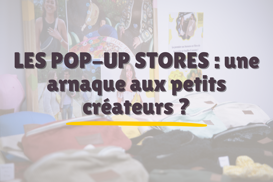 Les pop-up stores : une arnaque pour les petits créateurs ?